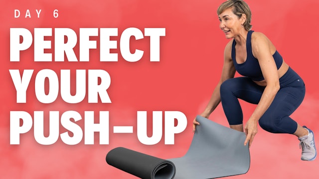 Perfect your Push Up - Day 6
