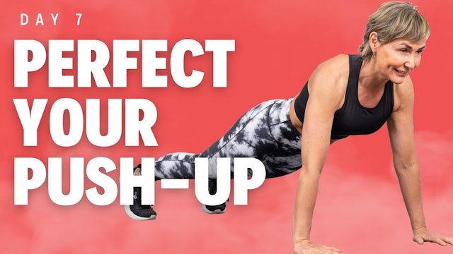 Perfect your Push Up - Day 7