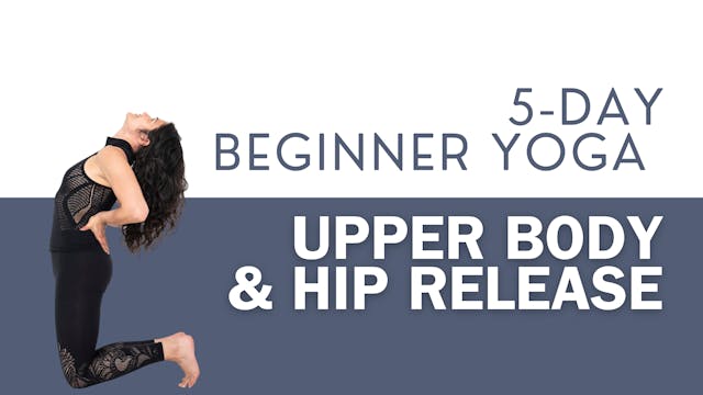 Upper Body & Hip Release for Beginner...