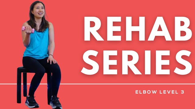 REHAB SERIES: Elbow Level 3