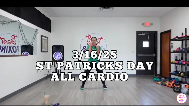 *03/16/25* ST PATRICKS DAY ALL CARDIO...