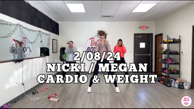 *02/08/24* NICKI/MEGAN CARDIO & WEIGH...