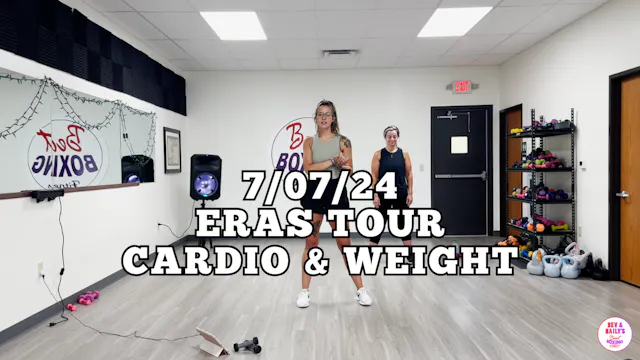 *07/07/24* ERAS TOUR CARDIO/WEIGHT WO...