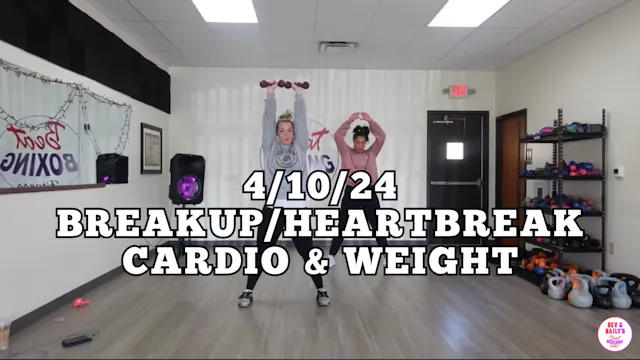 04/10/24 BREAKUP/HEARTBREAK CARDIO & ...