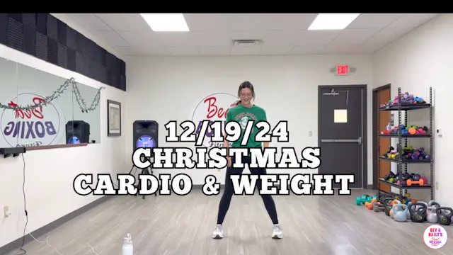 *12/19/24* CHRISTMAS CARDIO/WEIGHT WO...