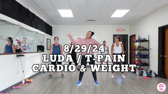 *08/29/24* LUDA/T-PAIN CARDIO & WEIGH...