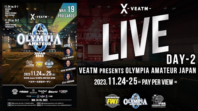 【LIVE DAY-2】VEATM PRESENTS OLYMPIA AMATEUR JAPAN 2023【2023年11月25日】