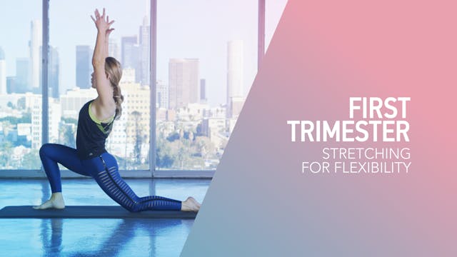 1ST TRI // 6 / Stretching for Flexibility