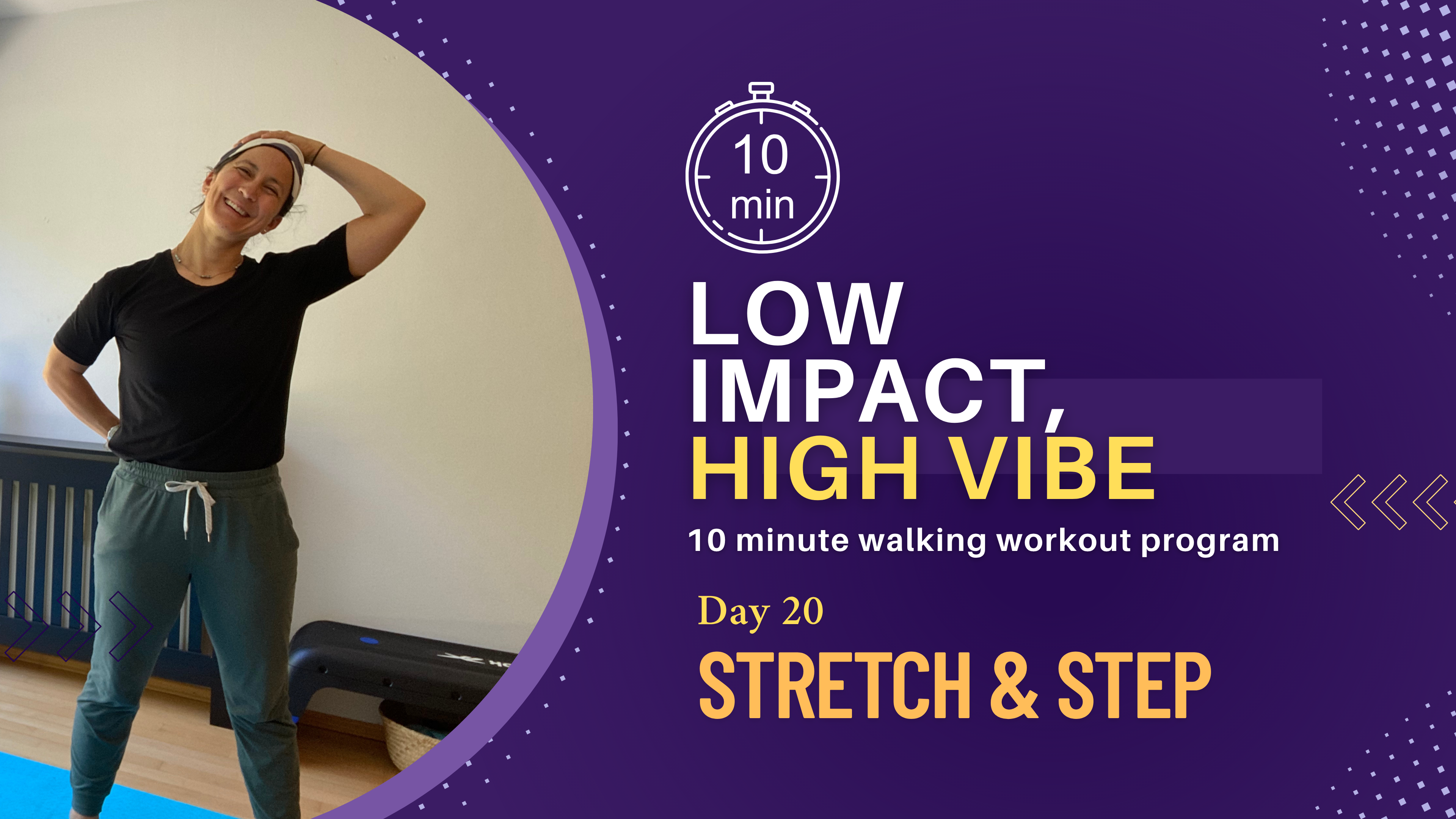 Low Impact High Vibe #20: 10-Minute Gentle Walking Workouts 