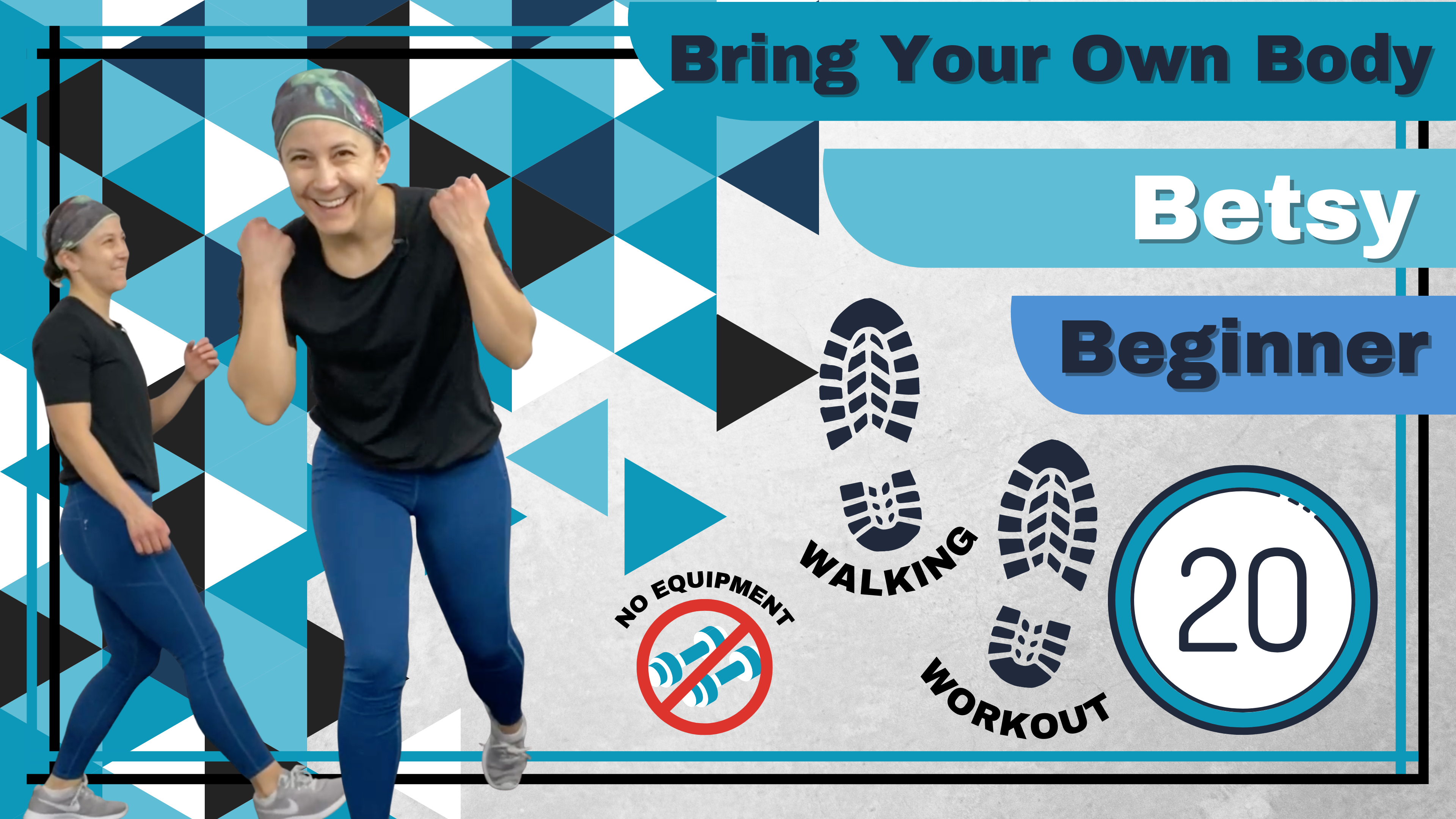 BYOB (No Equipment; Walking Workout) Beginner Betsy 20
