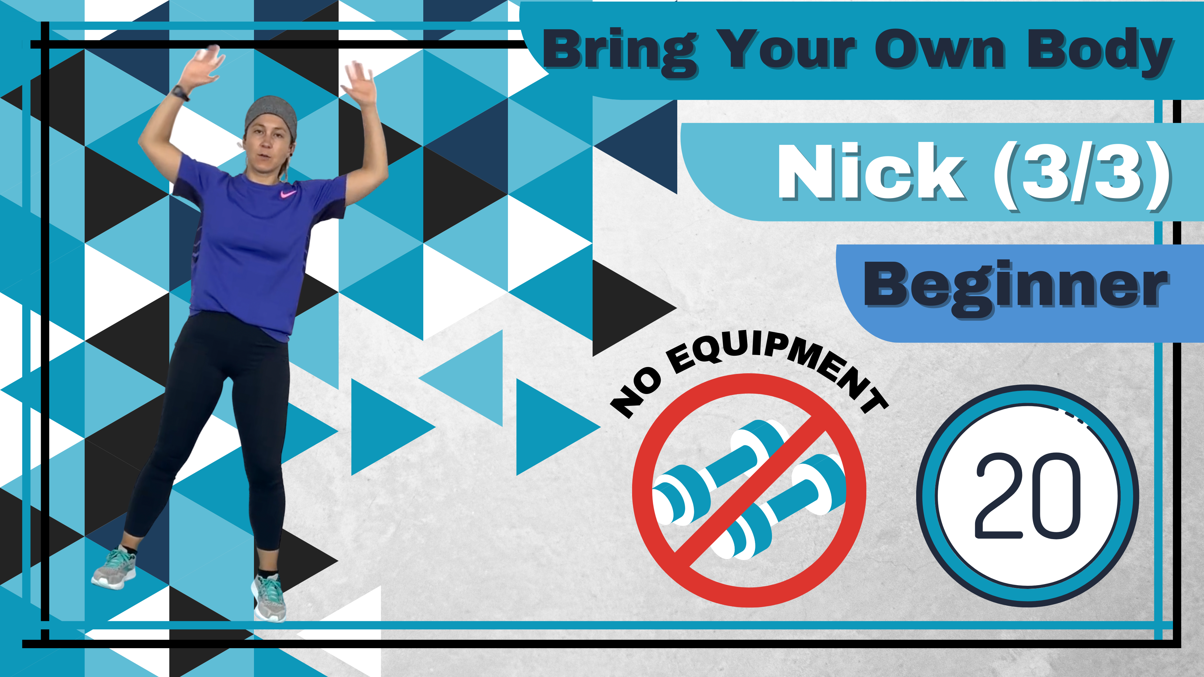 BYOB (No Equipment; Total Body) Beginner Nick 20 (3/3) 