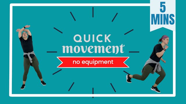 5 Minute Movements; Quick Movement