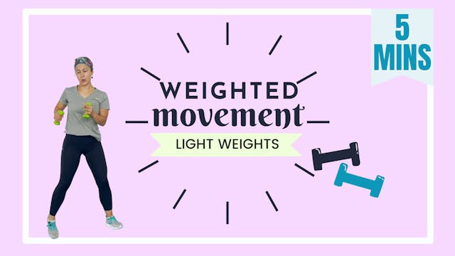 5 Minute Movement; Light Weights