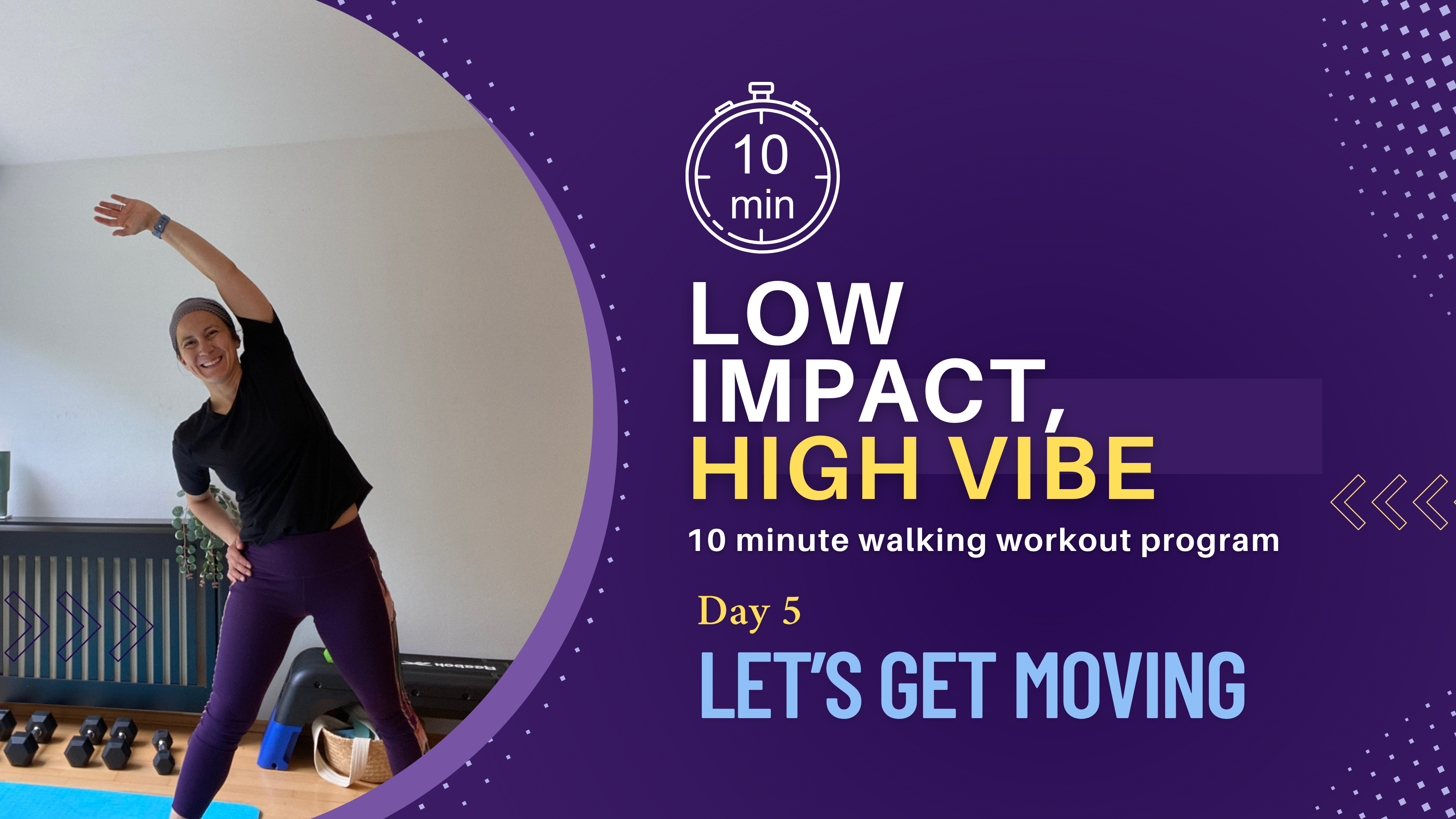 Low Impact High Vibe #5: 10-Minute Gentle Walking Workouts