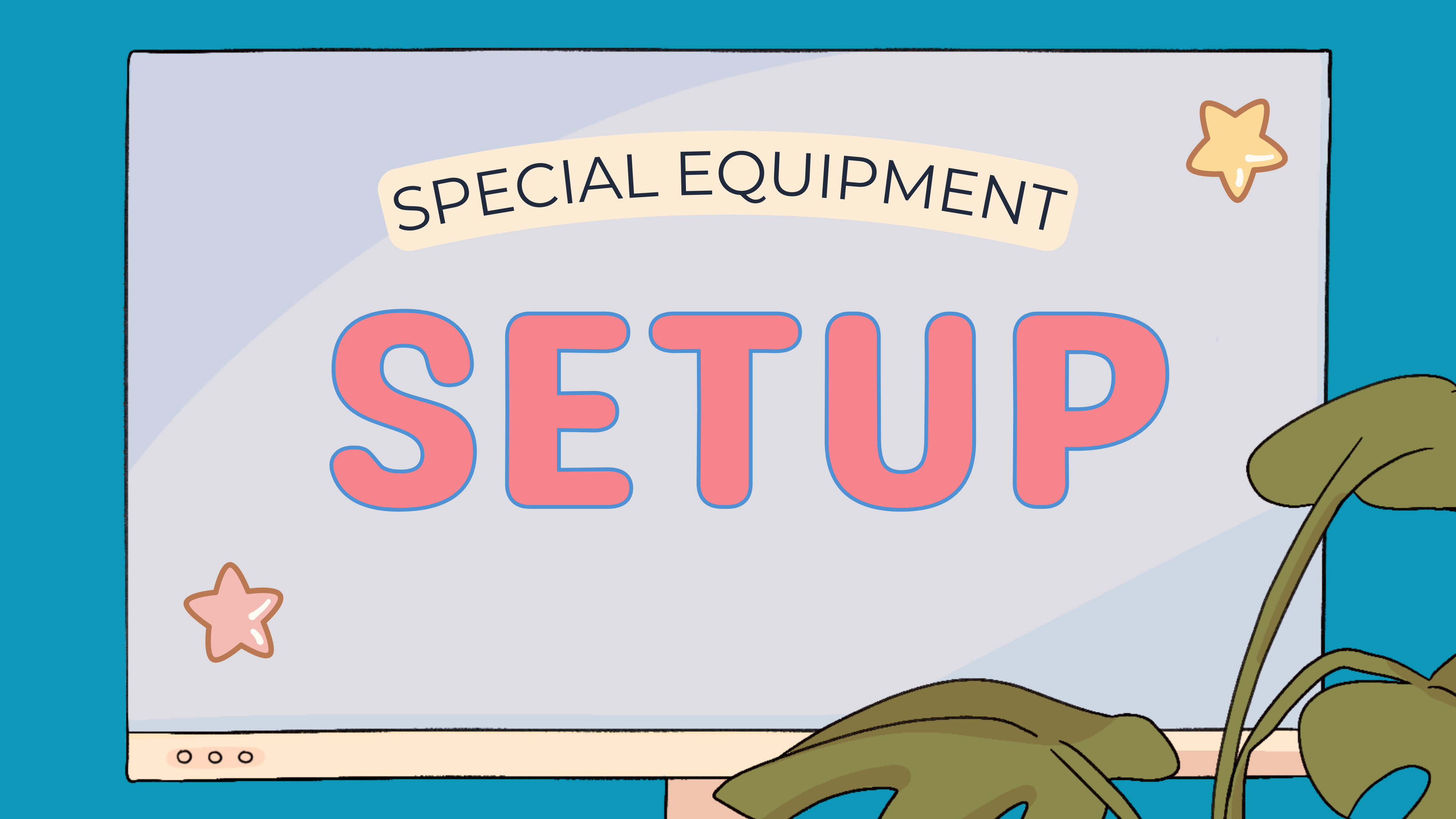 Special Equipment Setup