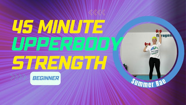 45 Minute UPPER BODY STRENGTH (with w...