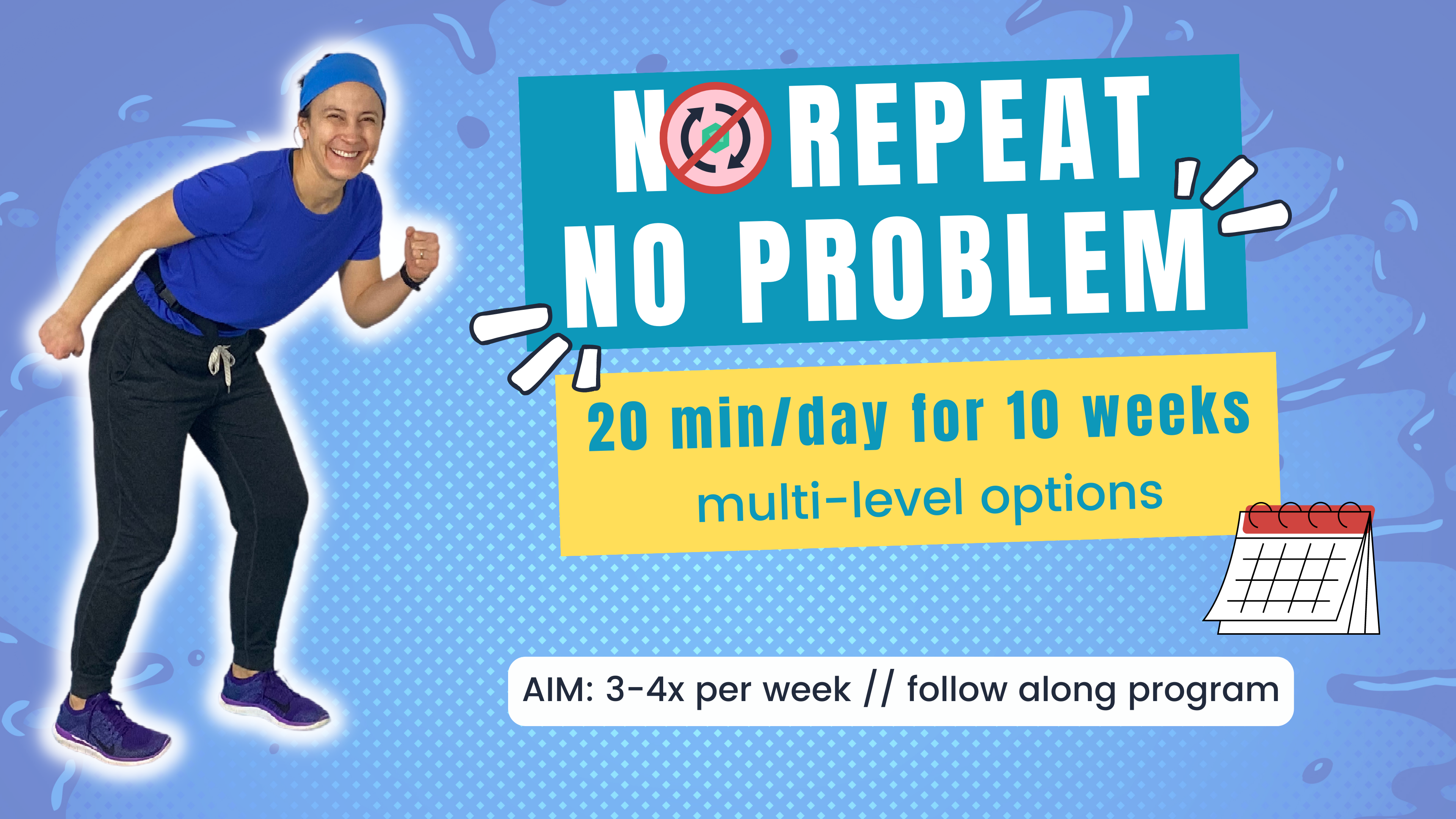 NO REPEAT, NO PROBLEM! 20 min./day for 10 weeks-Follow-along Program ...