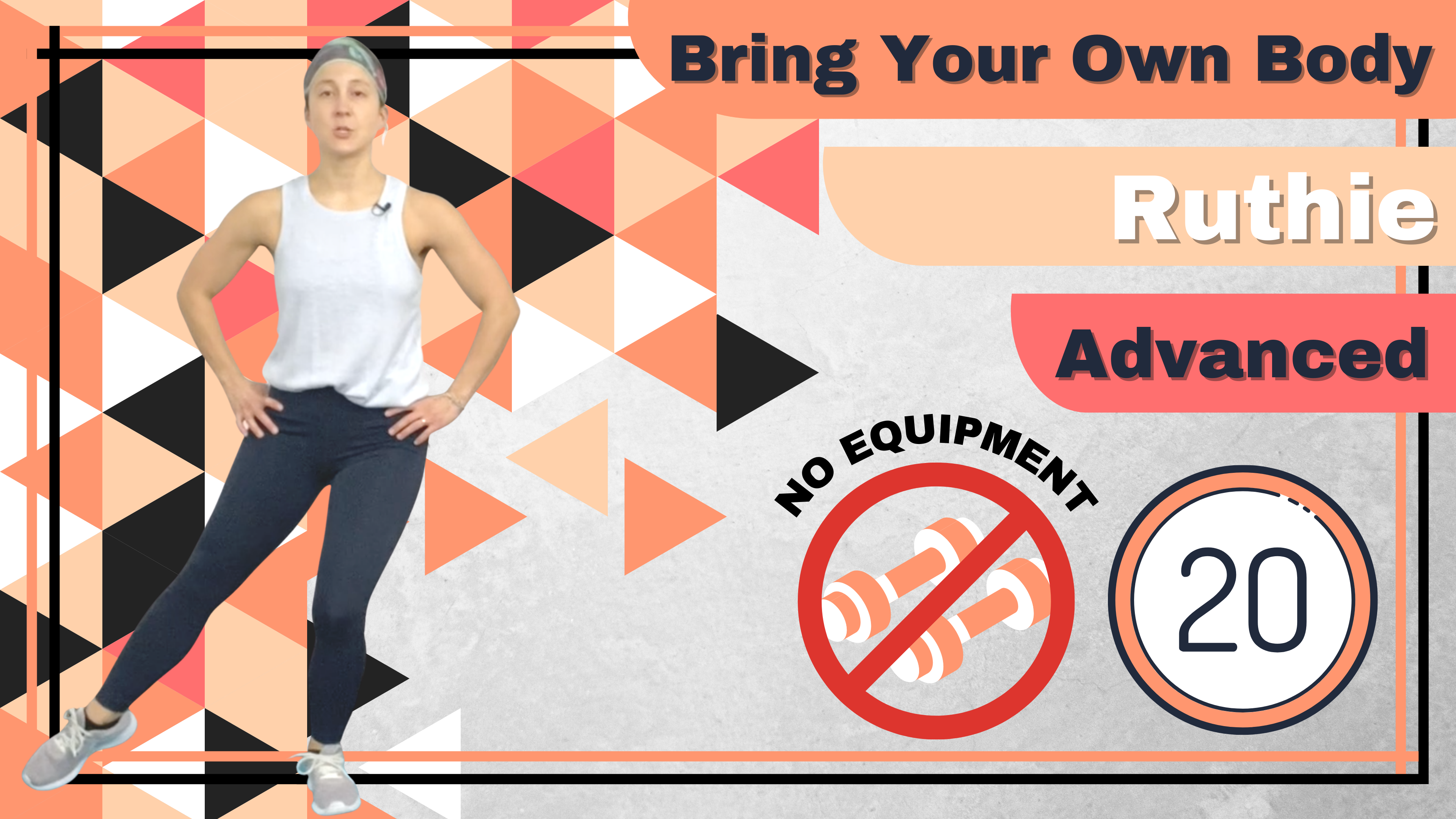 BYOB (No Equipment; Core) Advanced Ruthie 20