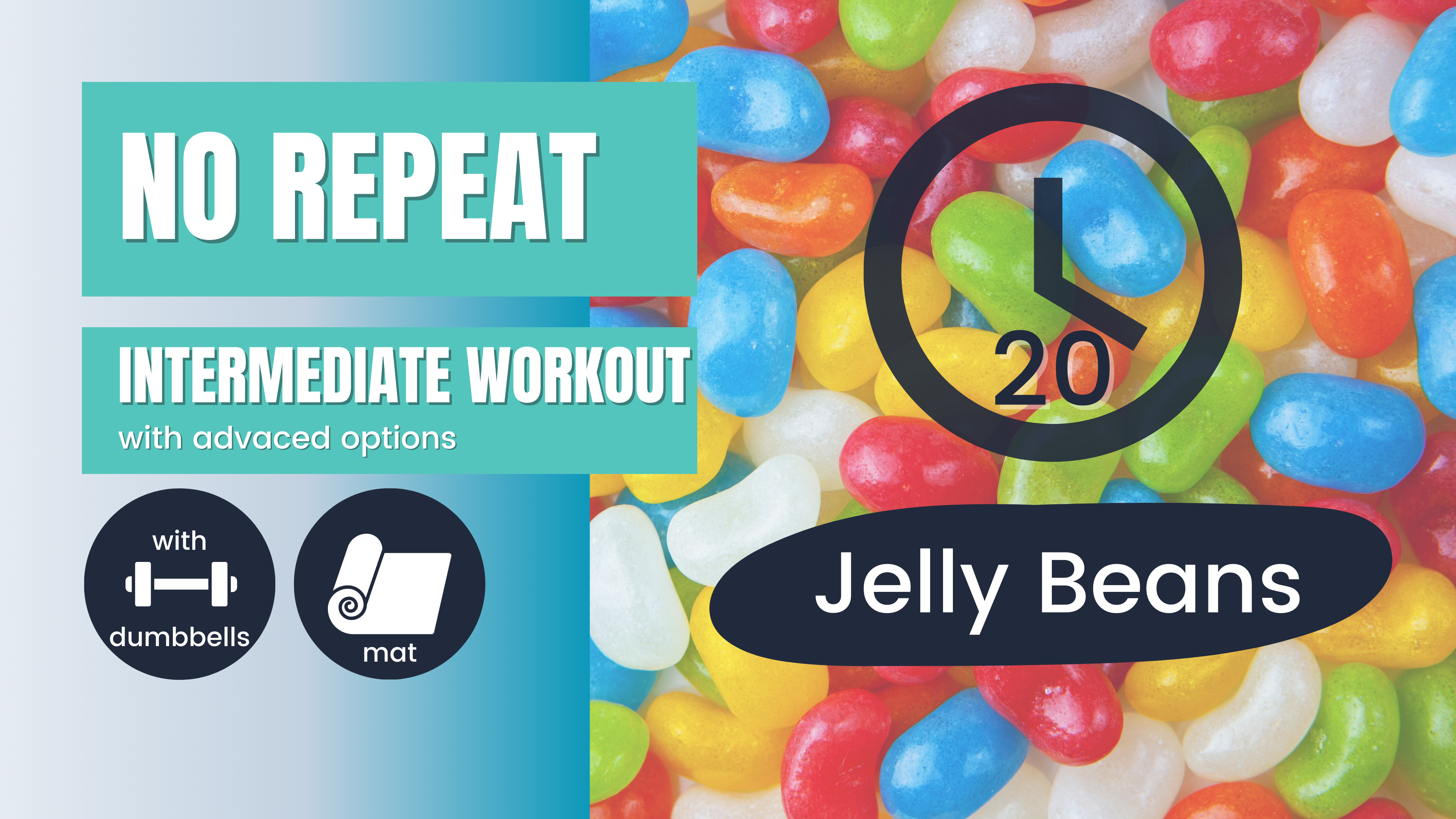 No Repeat Dumbbell Workout, Intermediate 20; Jelly Beans