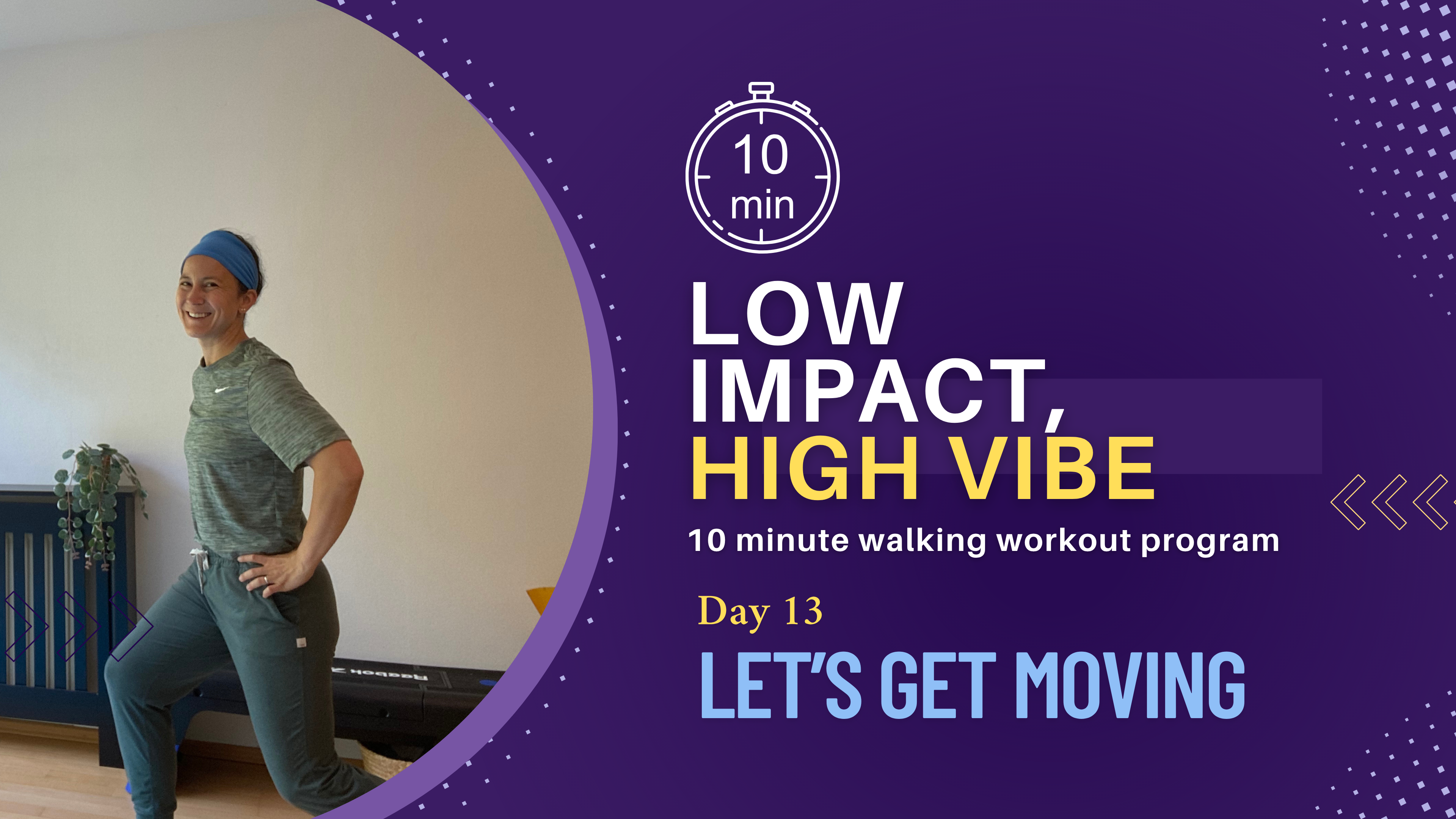 Low Impact High Vibe #13: 10-Minute Gentle Walking Workouts 