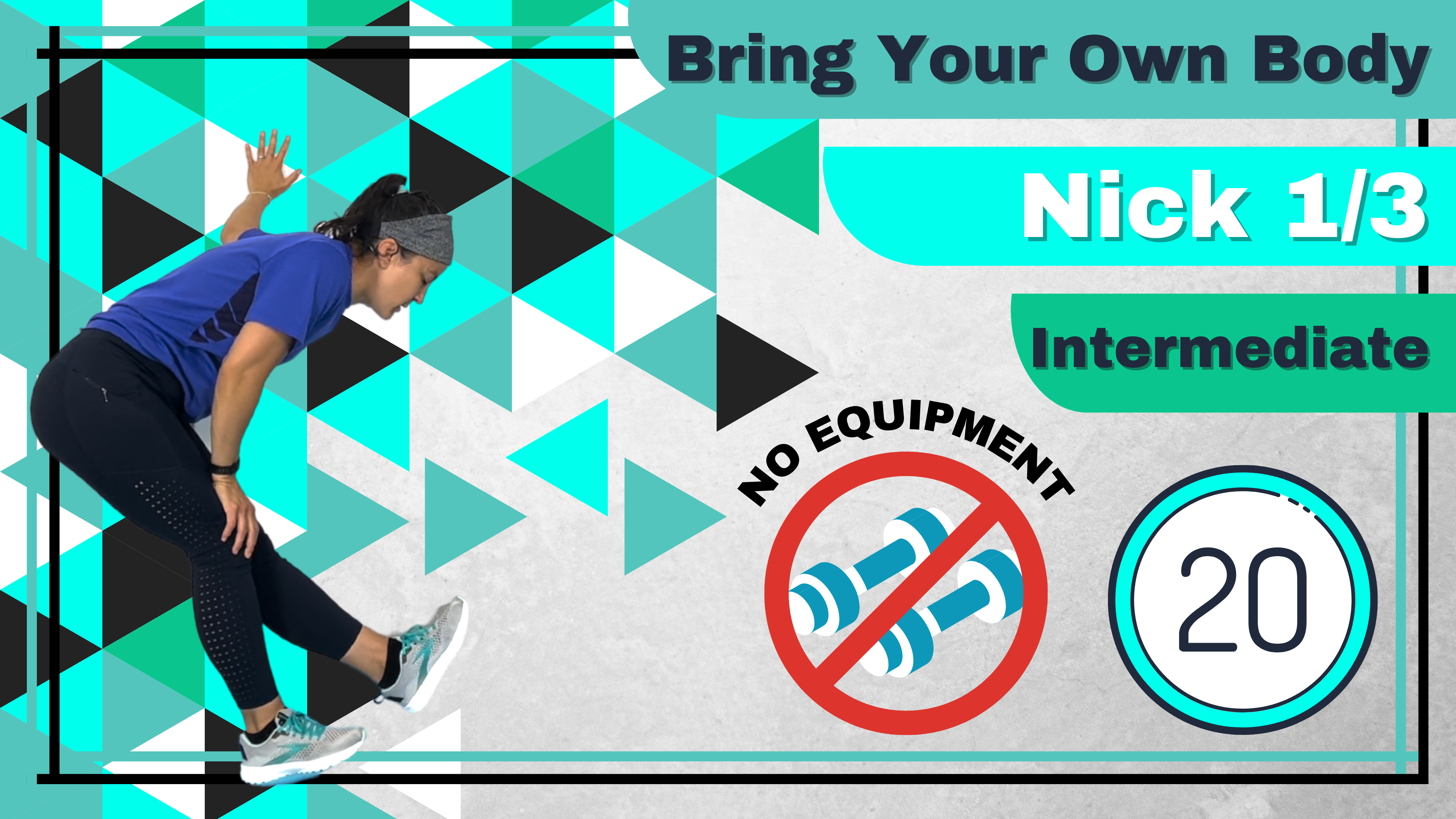 BYOB (No Equipment; Total Body) Intermediate Nick 20 (1/3)