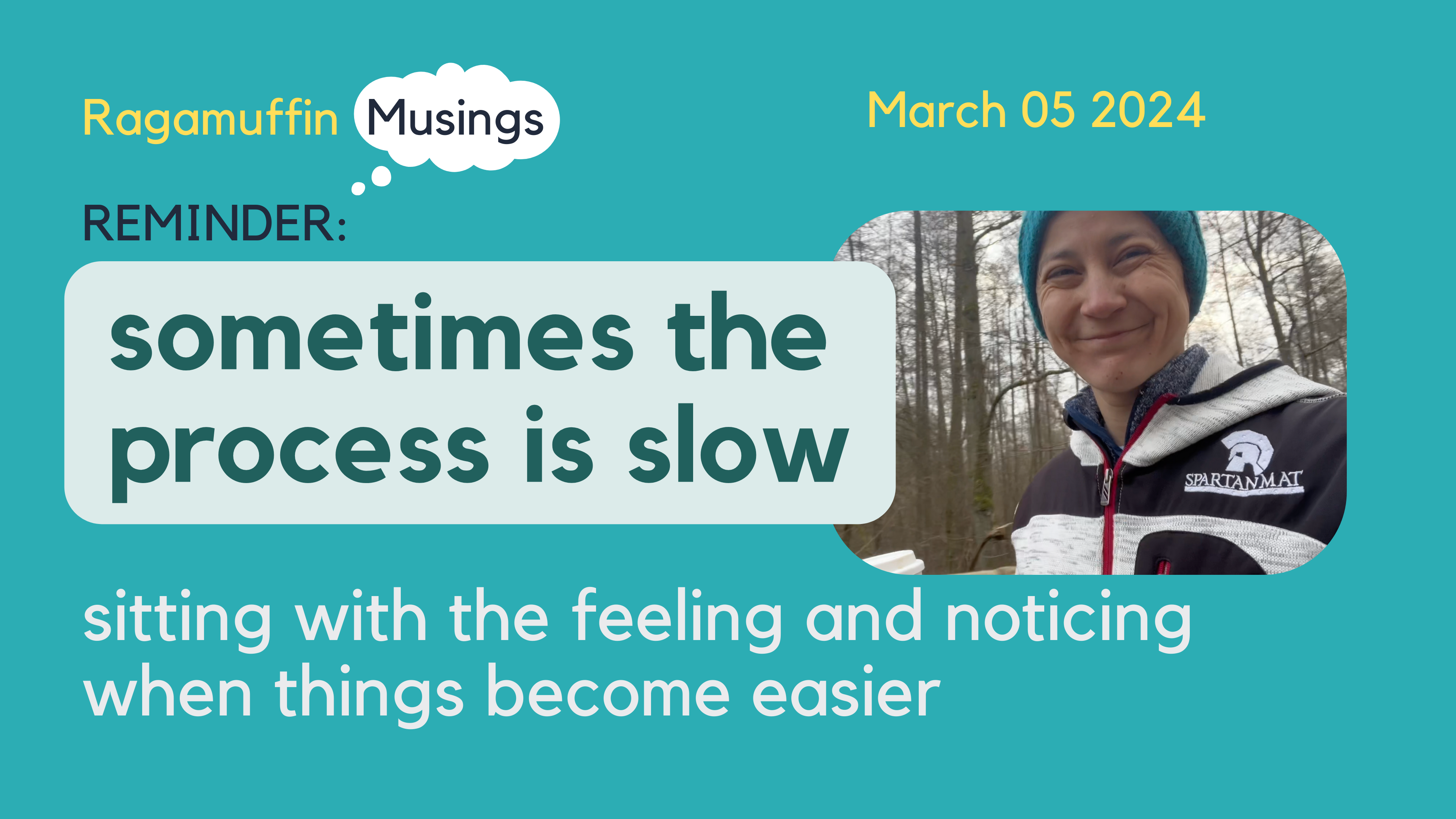 REMINDER//REFRAME : notice when things get 'easier' when the process is slow