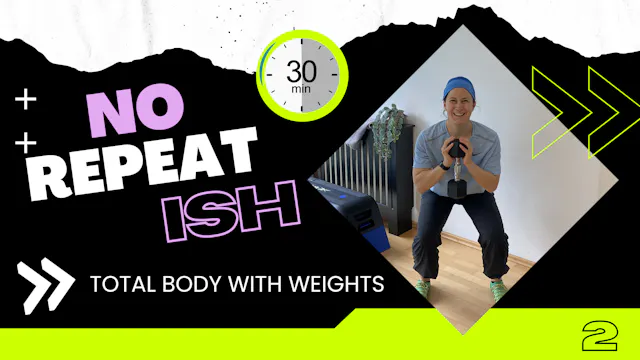 NO REPEATish (30 minute total body wi...