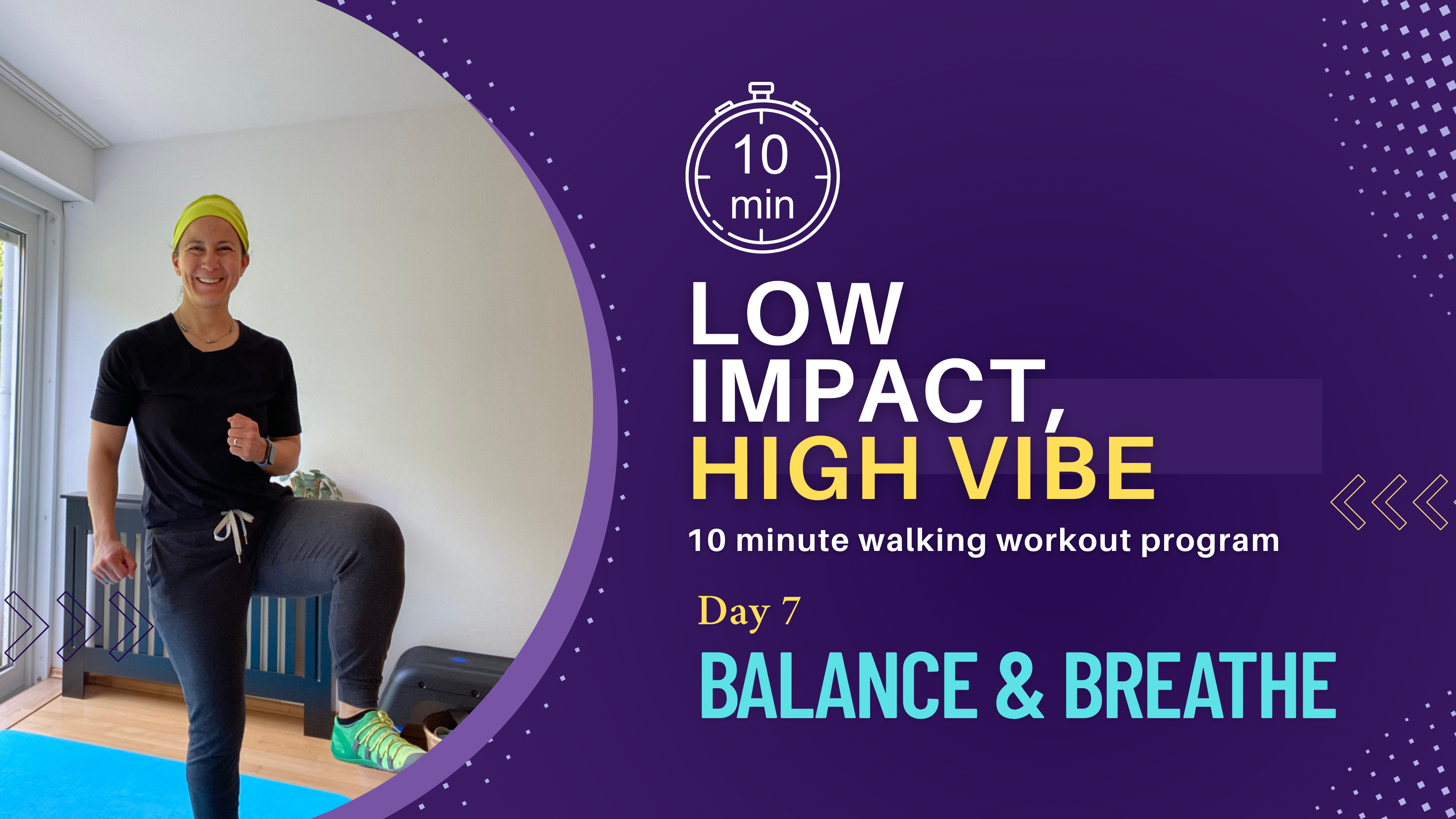 Low Impact High Vibe #7: 10-Minute Gentle Walking Workouts