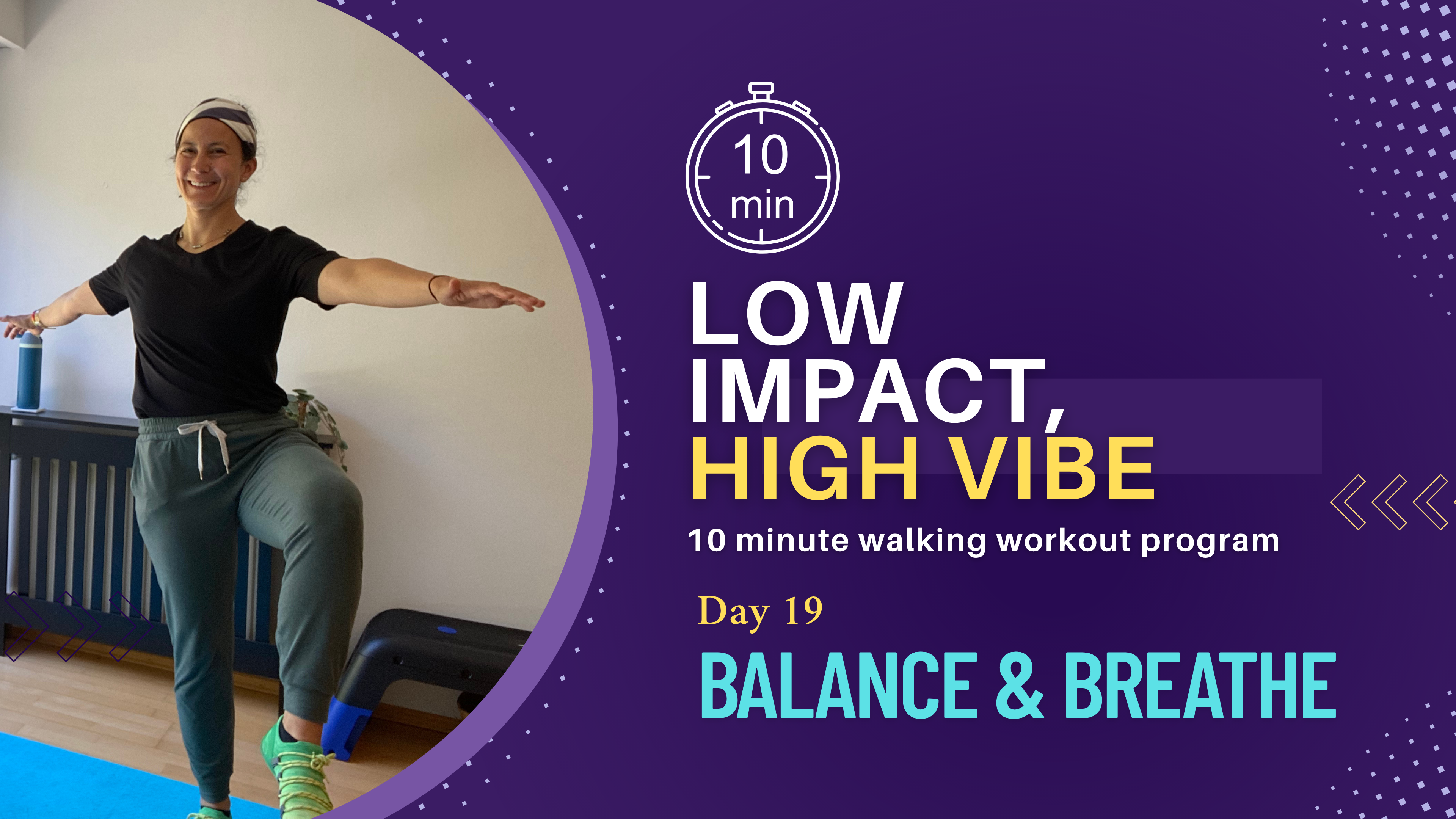 Low Impact High Vibe #19: 10-Minute Gentle Walking Workouts 