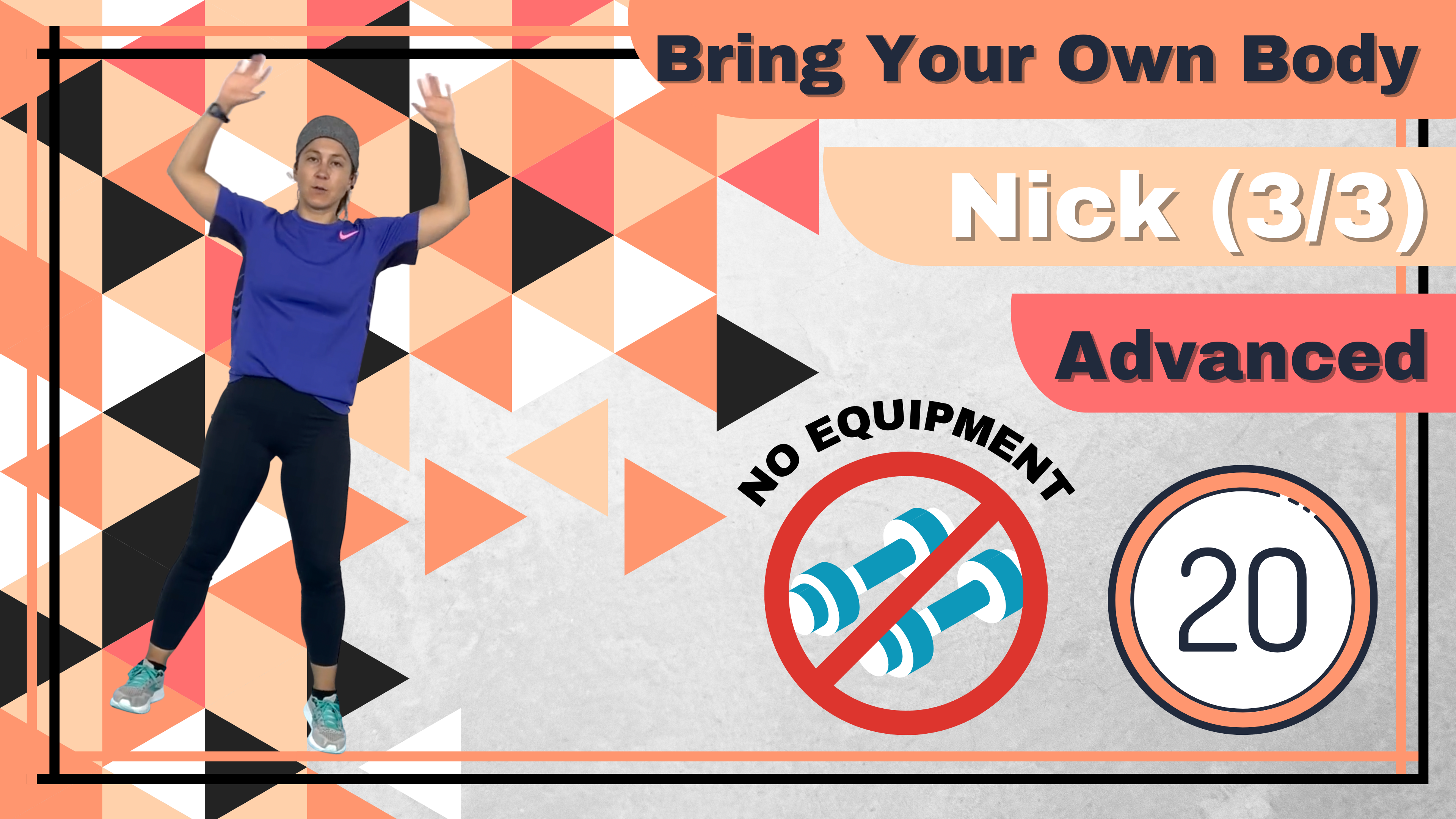 BYOB (No Equipment; Total Body) Advanced Nick 20 (3/3) 