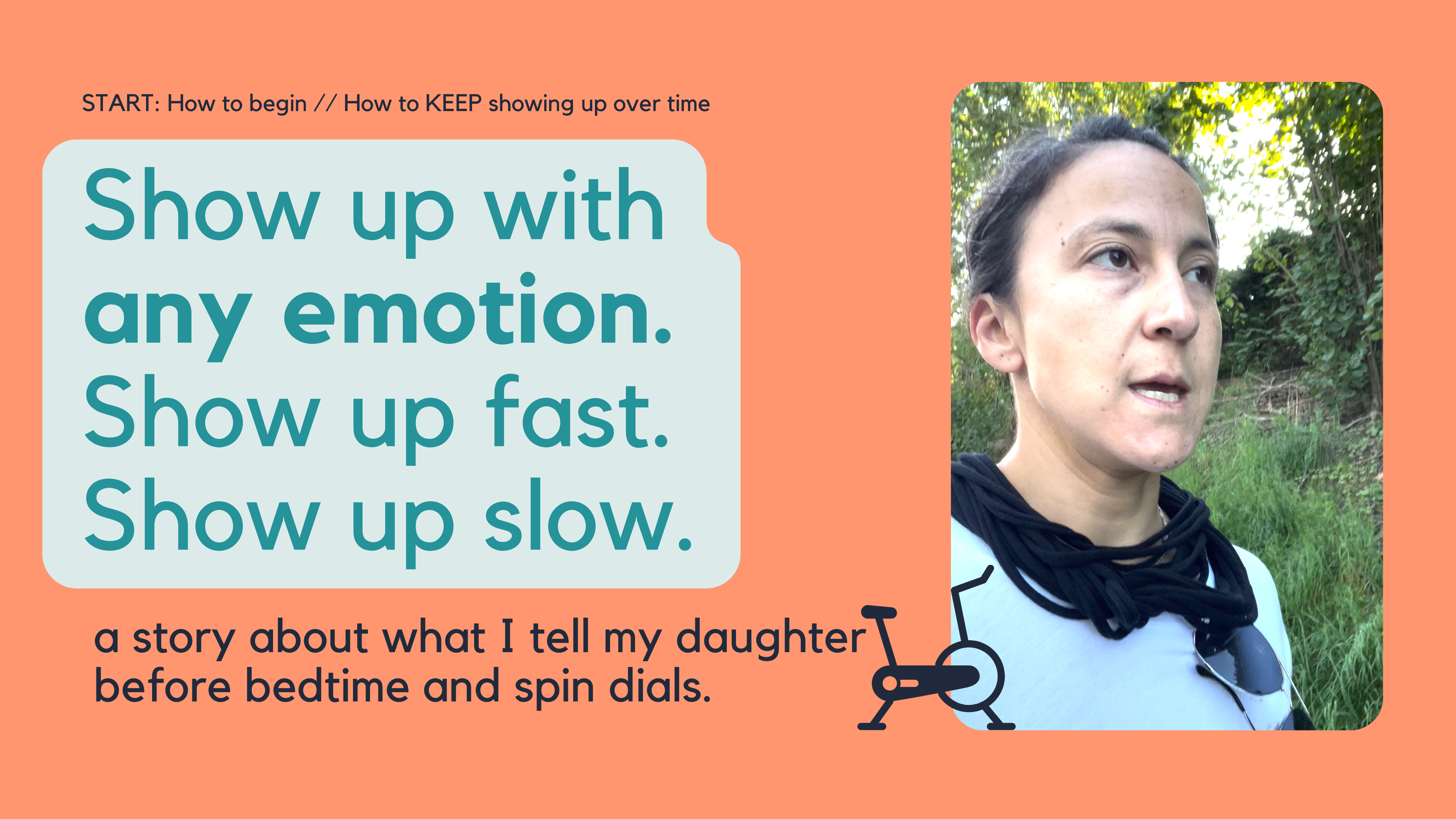 LEARN: how to show up happy, sad, slow and fast.