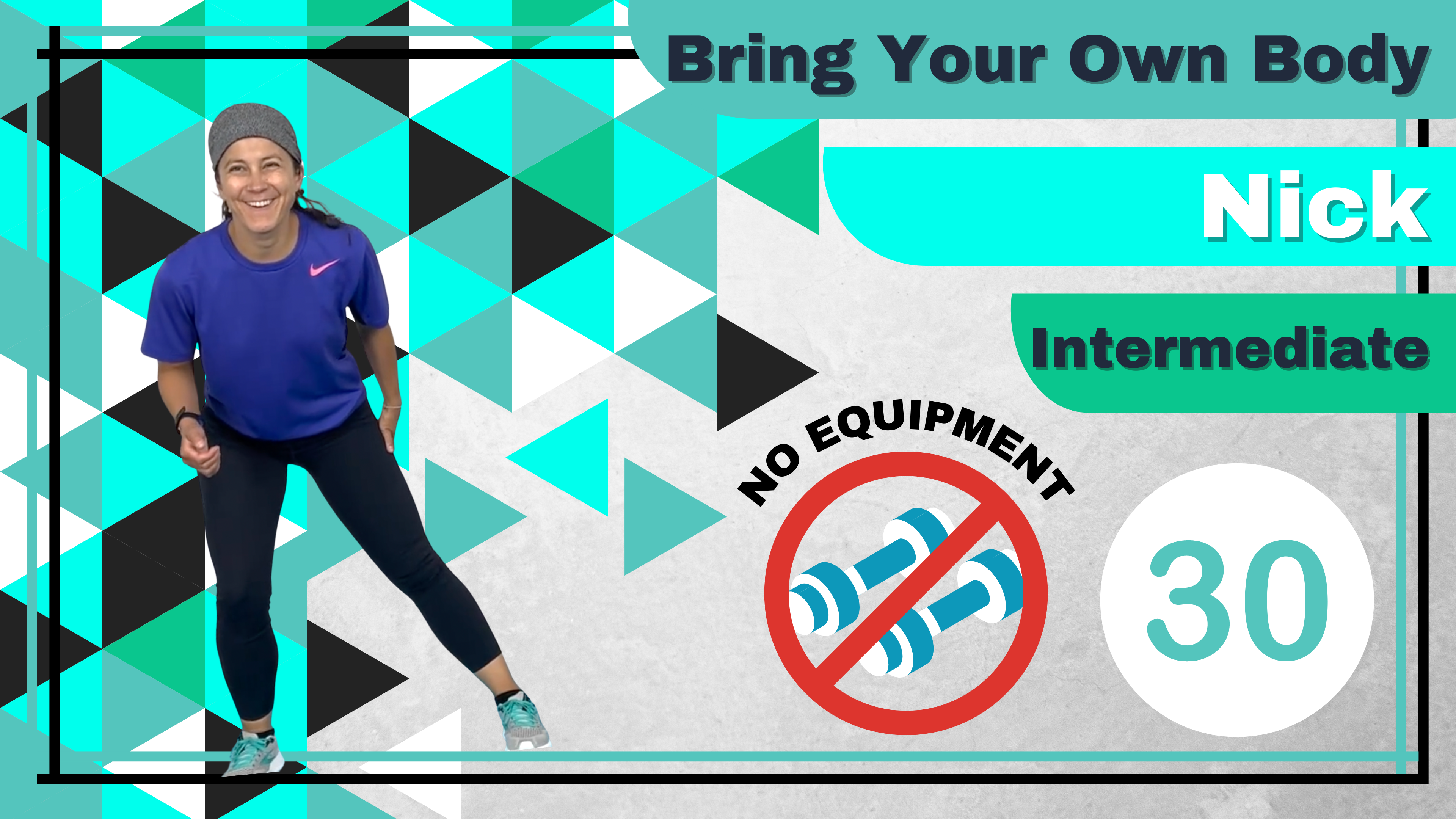 BYOB (No Equipment; Total Body) Intermediate Nick 30 (2/2) 