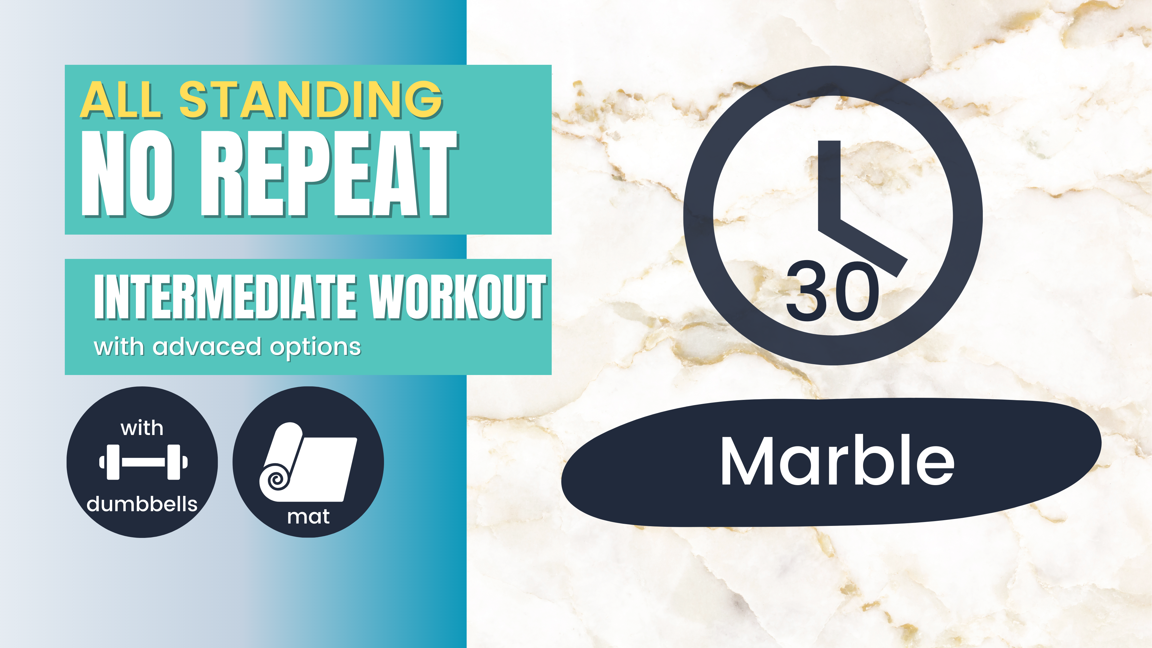 No Repeat Standing Workout, Intermediate 30; Marble