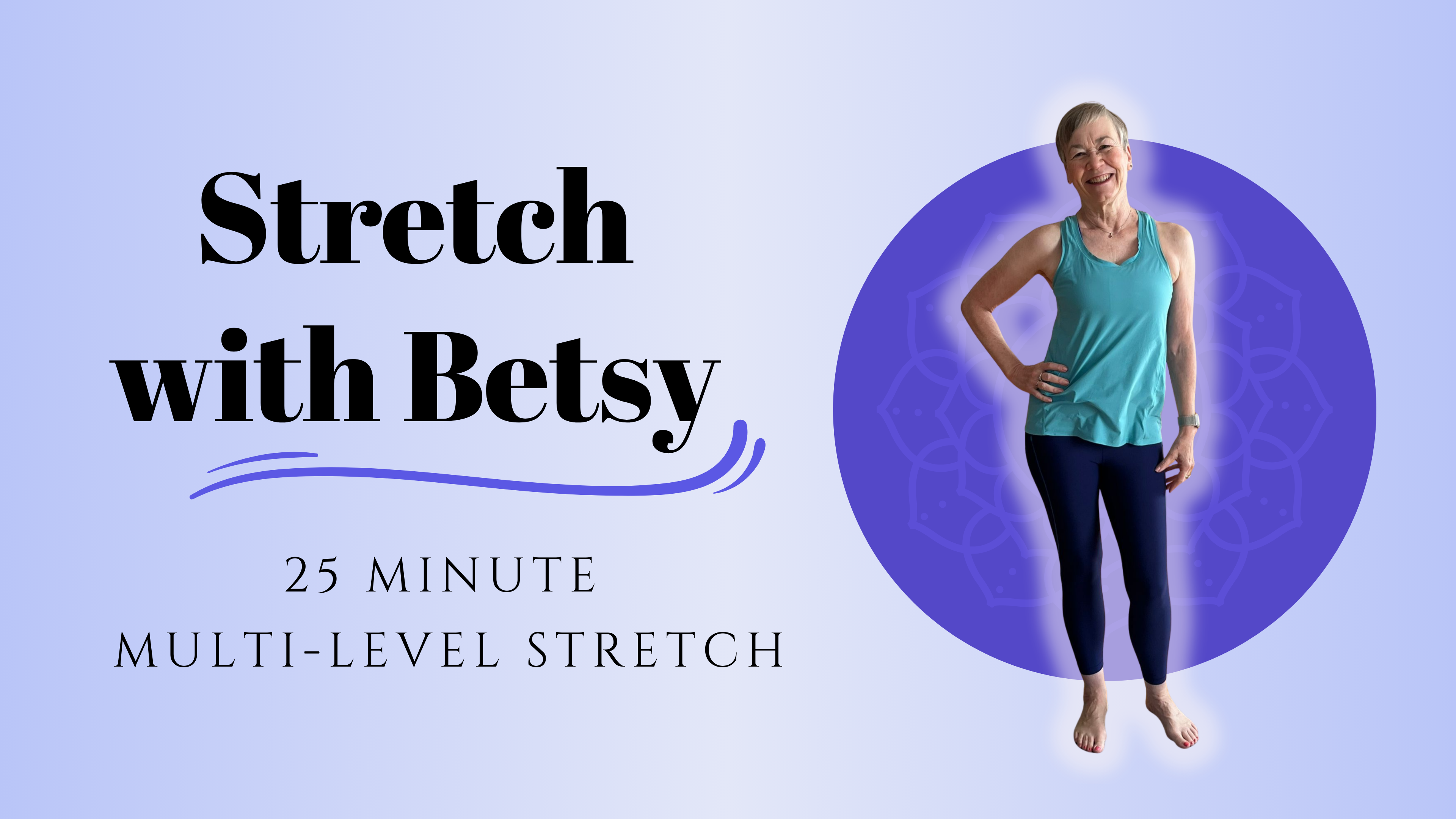 25 minute Stretch Flow with guest ragamuffin-Betsy!