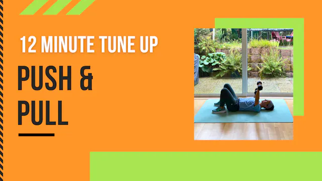 12 Minute Tune Up // Push & Pull