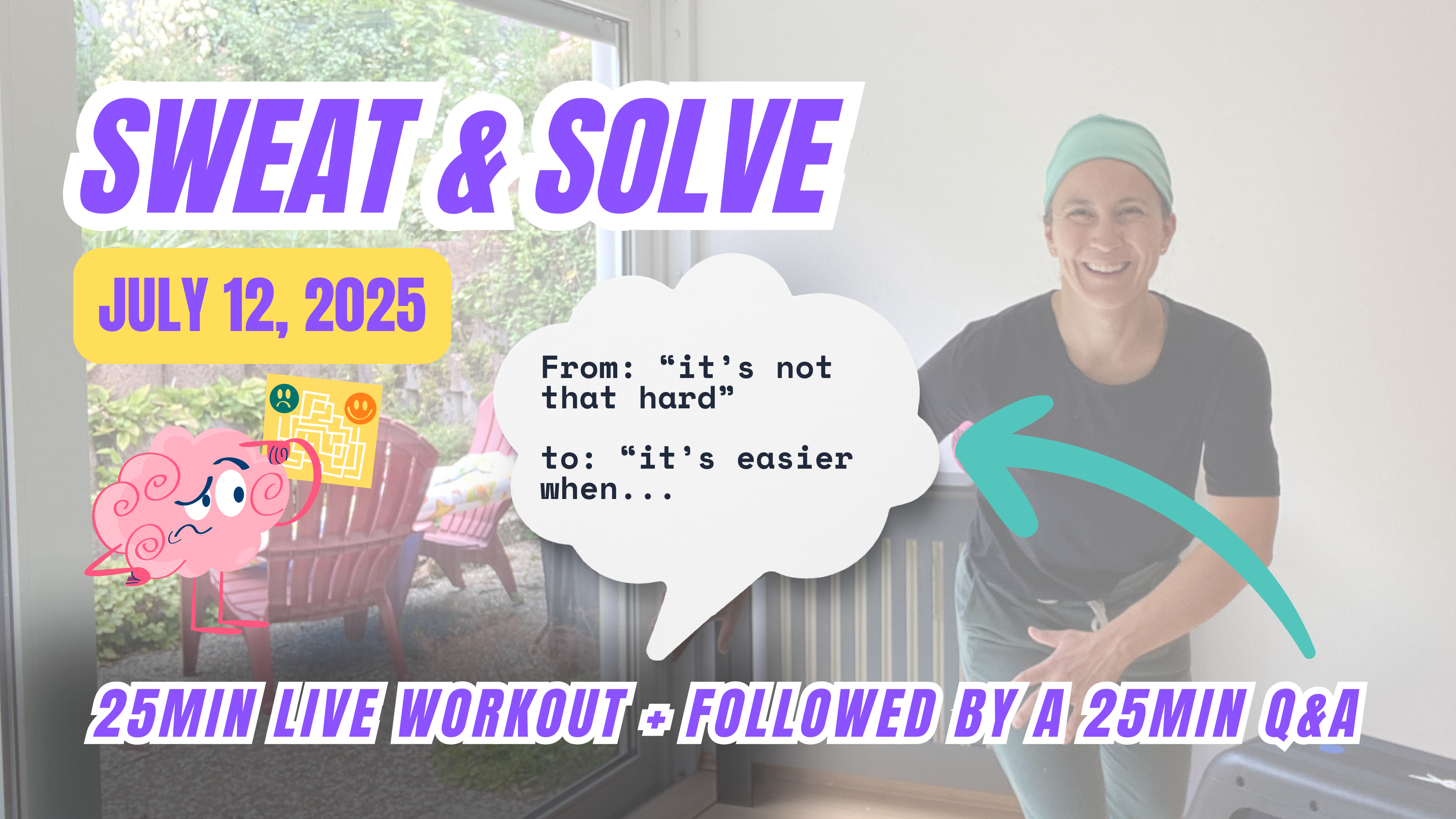 JULY 12th 2025 // SWEAT + SOLVE// Monthly LIVE class followed by Q&A Session