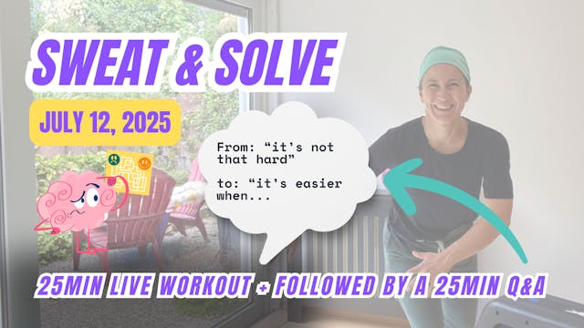 JULY 12th 2025 // SWEAT + SOLVE// Mon...