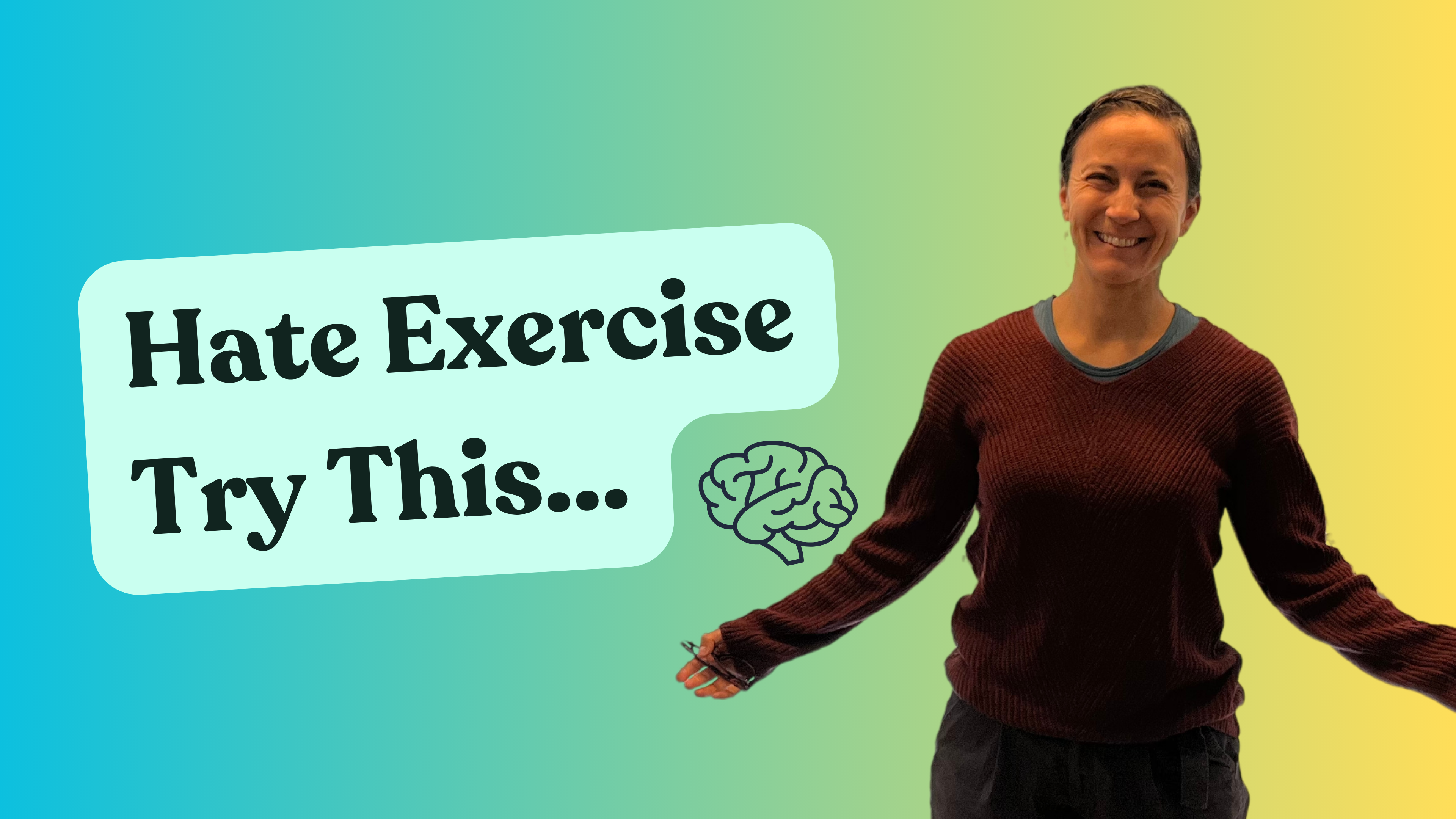 REFRAME: If you hate exercise, try thinking about it this way