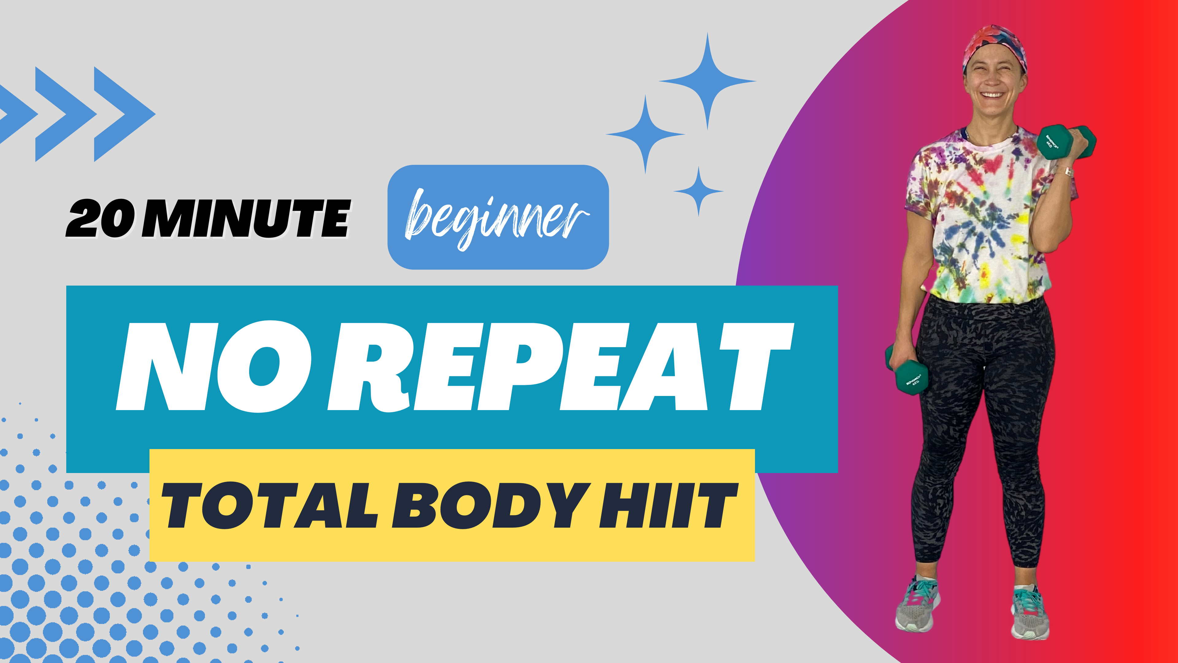 No Repeat Total Body Workout; Beginner 20