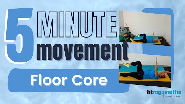 5 Minute Movement; Floor Core #5