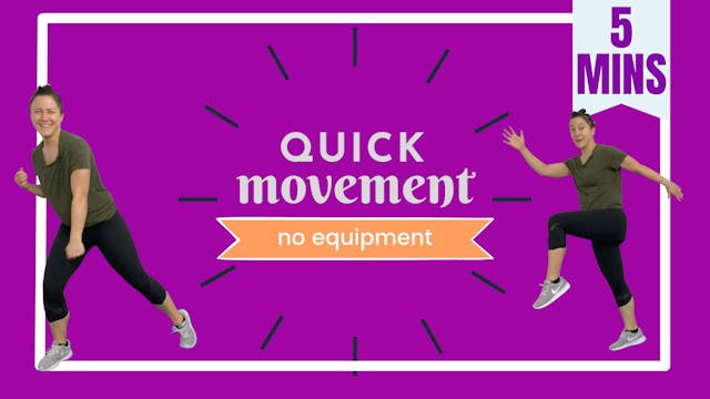 5 Minute Movement; Quick Movement