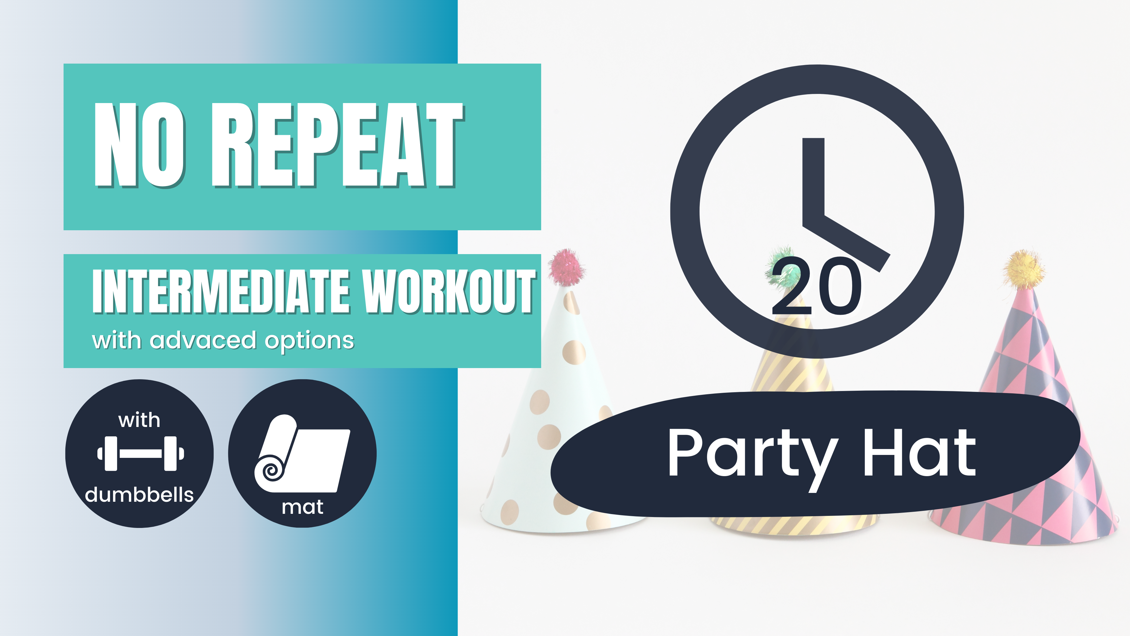 No Repeat Dumbbell Workout, Intermediate 20; Party Hat