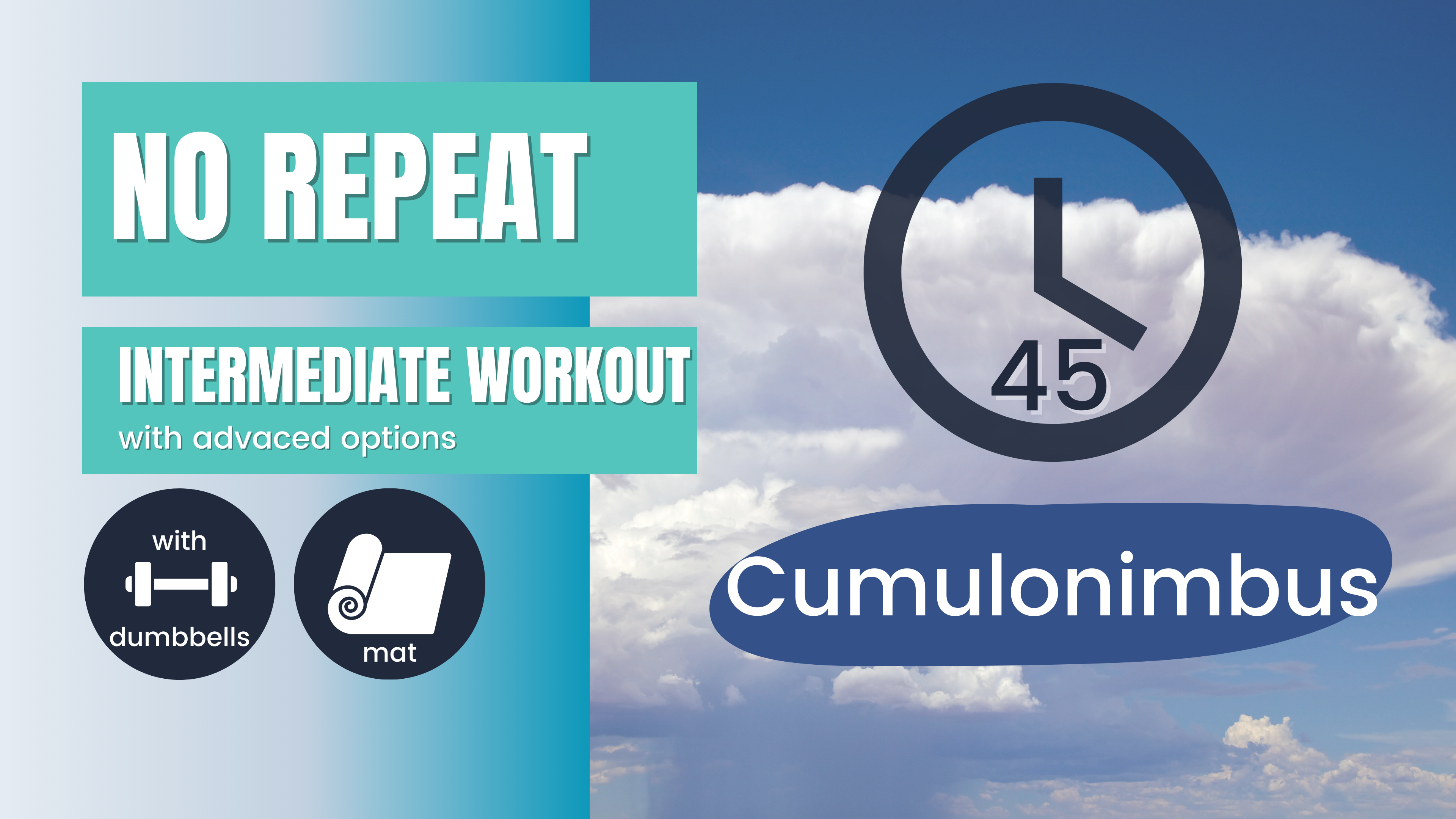 No Repeat Dumbbell Workout // Total Body, Intermediate 45; Cumulonimbus