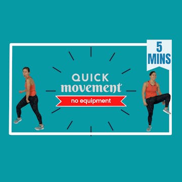 5 Minute Movement; Quick Movement