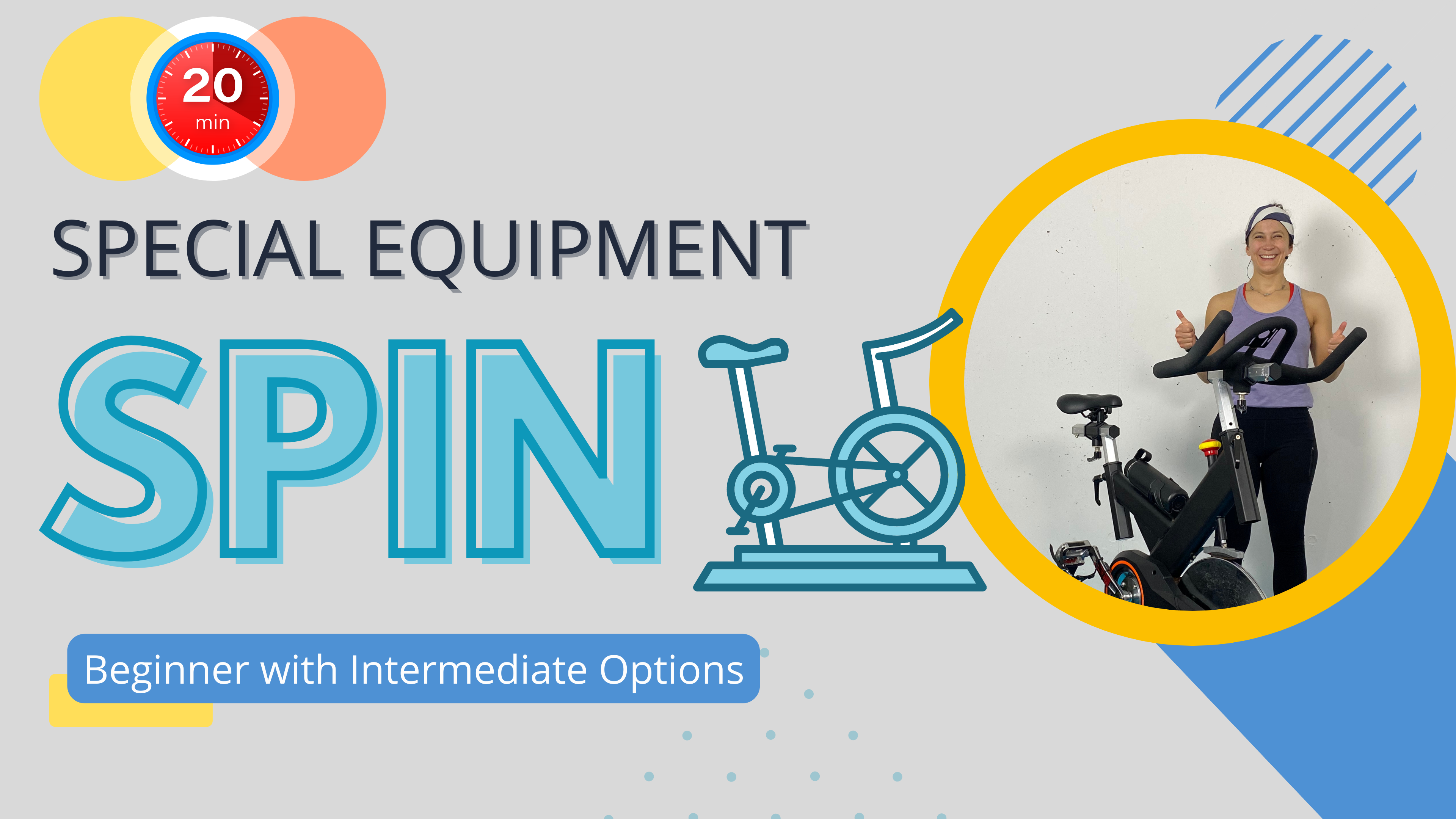 Special Equipment // 20 Minute Spin; Beginner (w/ Intermediate Options) 