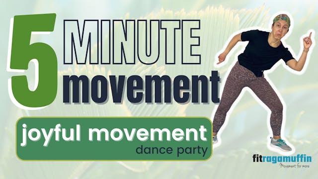 5 Minute Movement; Joyful Movement