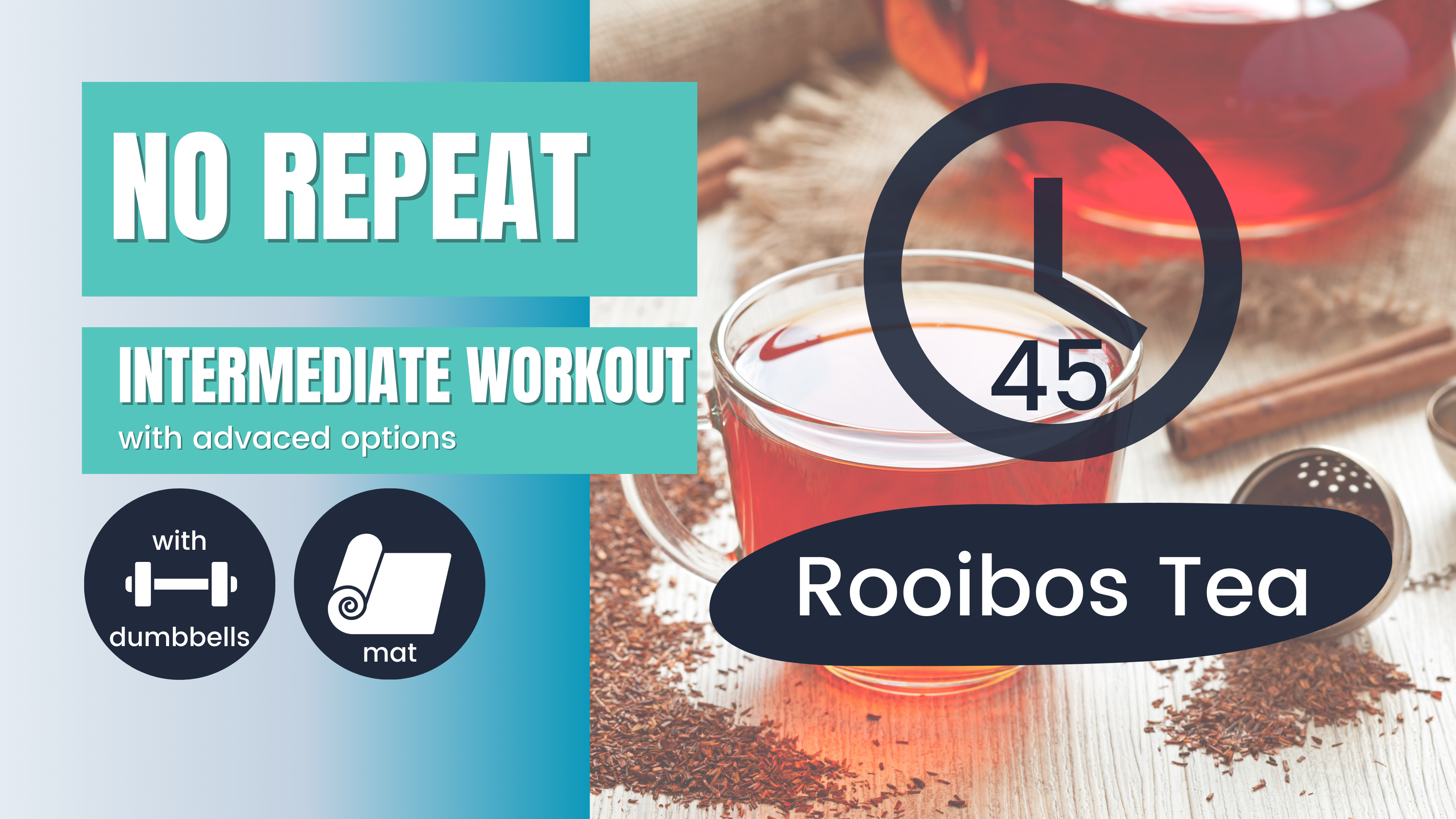No Repeat Dumbbell Workout // Total Body, Intermediate 45; Rooibos Tea