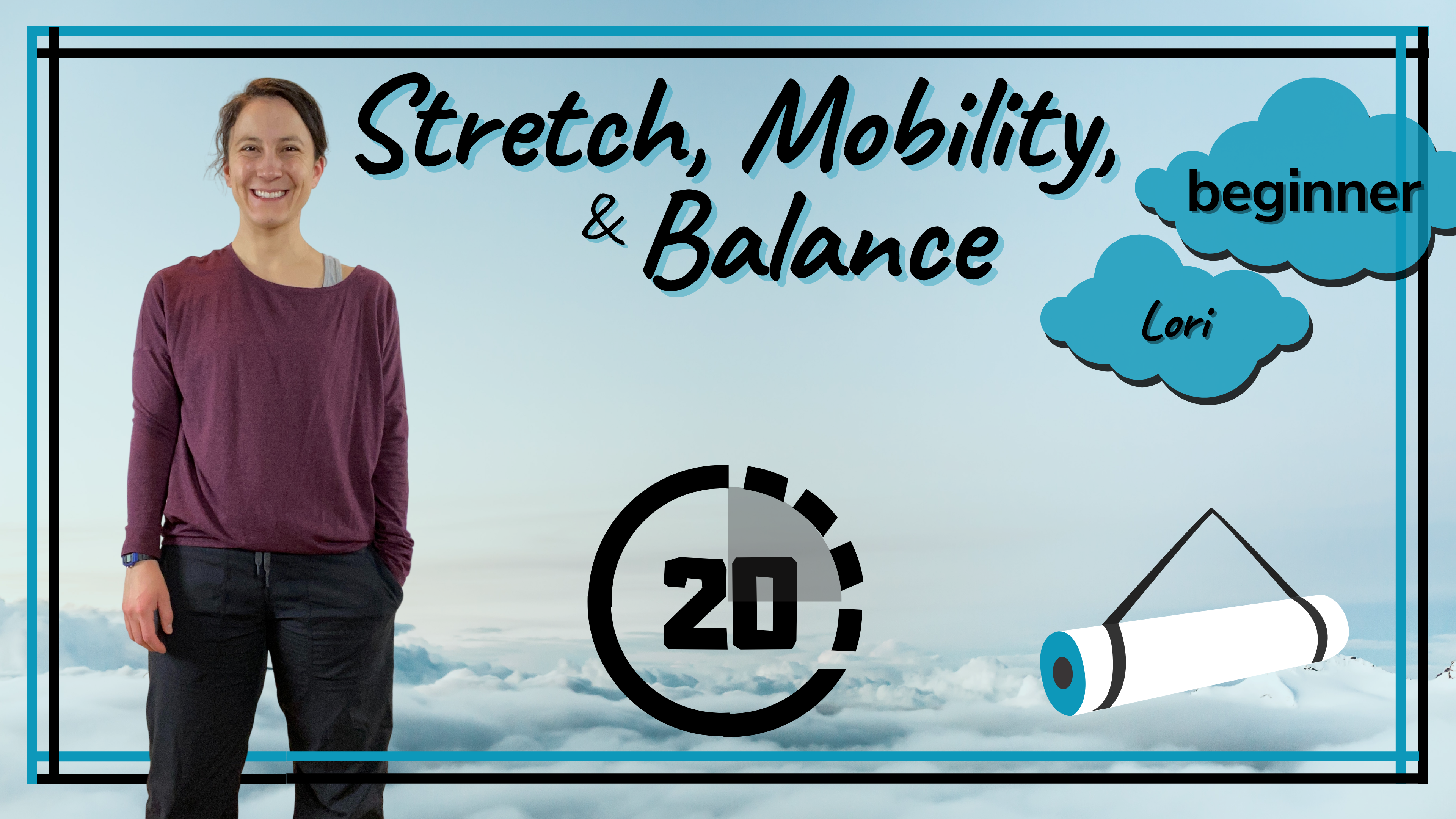 Stretch, Mobility, & Balance; Beginner Lori 20