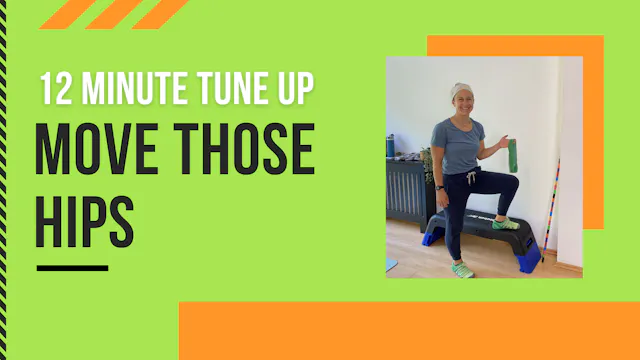 12 Minute Tune Up // Move Those Hips