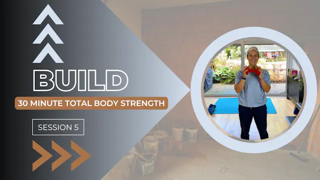BUILD // Total Body Strength- Session 5